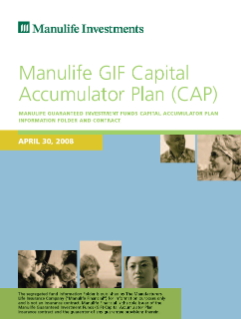 Manulife GIF Capital Accumulator Plan (CAP) Information folder and contract