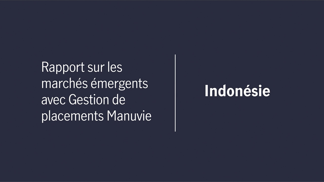 Marchés émergents avec Gestion de placements Manuvie : rapport sur l'Indonésie