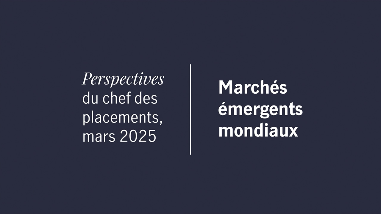 Titre de la vidéo : Quelles sont les perspectives pour les marchés émergents compte tenu des problèmes découlant de la politique commerciale? Point de vue du chef des placements : marchés émergents mondiaux