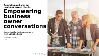Empowering business owner conversations: becoming the business owner’s most valuable advisor