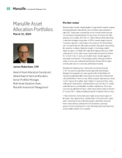 MK33586E - Manulife Asset Allocation Portfolio’s Quarterly Commentary and Market Snapshot