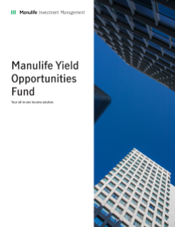 MP1160493E - Manulife Yield Opportunities Fund – Your all-in-one income solution