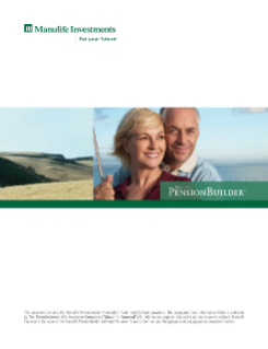 Manulife PensionBuilder (contracts opened on or after April 30, 2012 to October 25, 2013) Information Folder and Contract