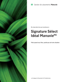 MK3332F - Signature Sélect Idéal Manuvie – Brochure à l’intention de l’épargnant