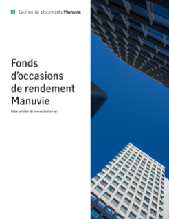 MP1160493F - Fonds d’occasions de rendement Manuvie – Votre solution de revenu tout-en-un